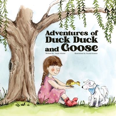 The Adventures of Duck Duck and Goose - Adams, Sarah