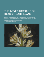 The Adventures of Gil Blas of Santillane: a New Translation, by the Author of Roderick Random. Adorned With Thirty-Three Cuts, Neatly Engraved. in Four Volumes - Sage, Alain Rene Le (Creator)