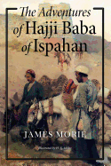 The Adventures of Hajji Baba of Ispahan: Illustrated