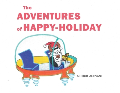 The Adventures of Happy-Holiday - Aghvani, Artour