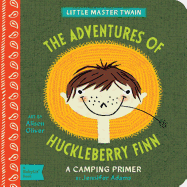 The Adventures of Huckleberry Finn: A BabyLit Camping Primer