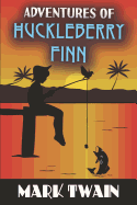 The Adventures of Huckleberry Finn: By Mark Twain
