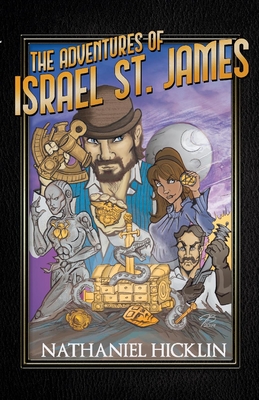 The Adventures of Israel St. James: Historically Epic Short Stories - Hicklin, Nathaniel, and Strand, Michael (Editor)