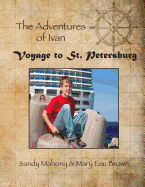 The Adventures of Ivan: Voyage to St. Petersburg: Book 1: Travel to St. Petersburg, Russia