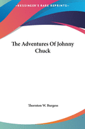 The Adventures Of Johnny Chuck