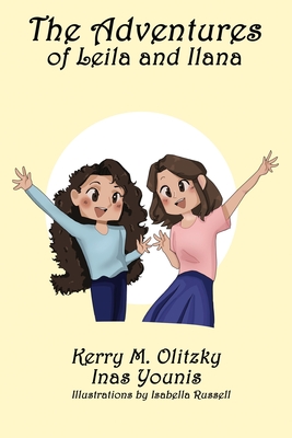 The Adventures of Leila and Ilana - Olitzky, Kerry M, and Younis, Inas