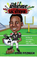 The Adventures of Lil' Stevie Book 2: Football, Felines, and Family