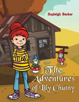 The Adventures of Lily Chutny - Barker, Kayleigh