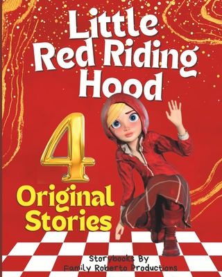 The Adventures of Little Red Riding Hood Tales of Courage And Friendship: Four Original Stories - Rundus, Jena, and Szabo, Levente (Contributions by)