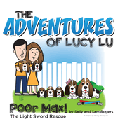 The Adventures of Lucy Lu: Poor Max! The Light Sword Rescue
