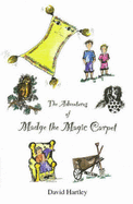 The Adventures of Madge the Magic Carpet - Hartley, David