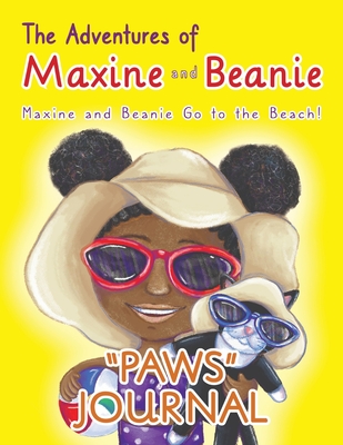 The Adventures of Maxine and Beanie: Maxine and Beanie Go to the Beach "PAWS" Journal - Denson Landrieux, Karolyn