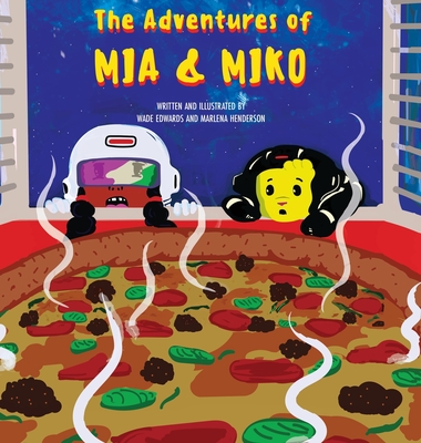 The Adventures of Mia and Miko - Edwards, Wade, and Henderson, Marlena