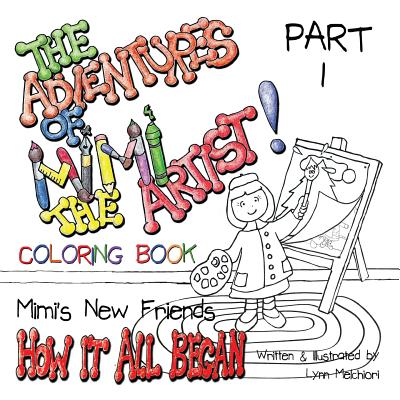 The Adventures of Mimi the Artist: Part 1 - How It All Began - Coloring Book version - 