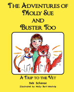 The Adventures of Molly Sue and Buster Too: A Trip to the Vet
