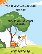 The Adventures of Moo, The Cat: Moo Plays In Warm Weather