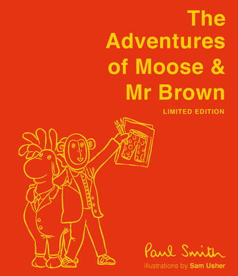 The Adventures of Moose & Mr Brown. Signed, limited edition - Smith, Paul