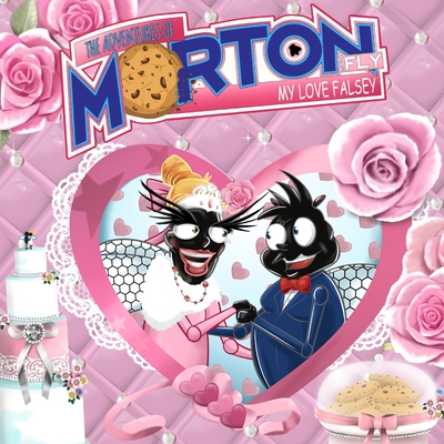 The Adventures Of Morton The Fly - My Love Falsey - Lankford, Andrea