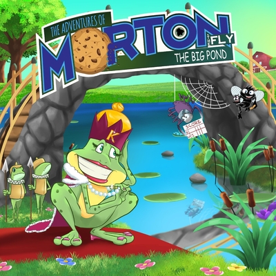 The Adventures Of Morton The Fly - The Big Pond - Lankford, Andrea