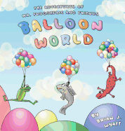 The Adventures of Mr. Froggyface and Friends: Balloon World