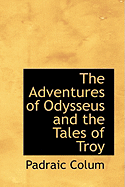 The Adventures of Odysseus and the Tales of Troy