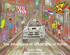 The Adventures of Officer Bob on Patrol: Volume 1