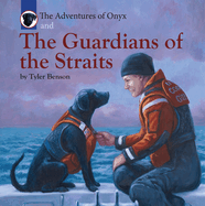 The Adventures of Onyx and the Guardians of the Straits: Volume 1