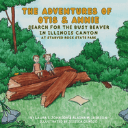 The Adventures of Otis and Annie: Search for the Busy Beaver in Illinois Canyon