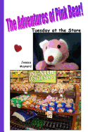 The Adventures of Pink Bear: Tuesday at the Store