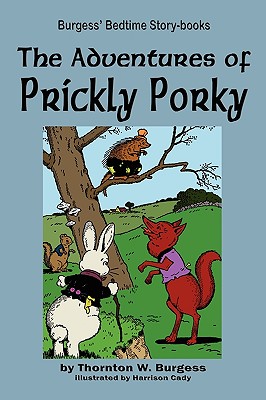 The Adventures of Prickly Porky - Burgess, Thornton W