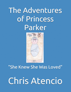The Adventures of Princess Parker: "She Knew She Was Loved"
