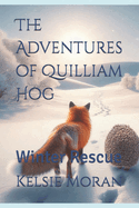 The Adventures of Quilliam Hog: Winter Rescue