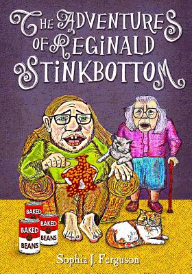 The Adventures of Reginald Stinkbottom: Funny Picture Books for 3-7 Year Olds - Ferguson, Sophia J