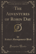 The Adventures of Robin Day, Vol. 1 of 2 (Classic Reprint)