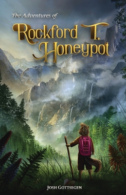 The Adventures of Rockford T. Honeypot - Gottsegen, Josh