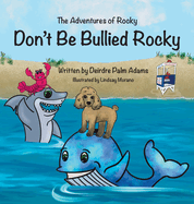 The Adventures of Rocky Don't Be Bullied Rocky