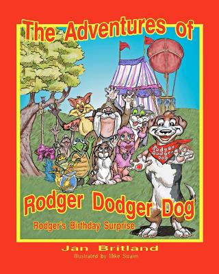 The Adventures of Rodger Dodger Dog, Rodger's Birthday Surprise!: Rodger's Birthday Surprise! - Britland, Jan