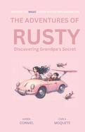 The Adventures of Rusty: Discovering Grandpa's Secret