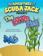 The Adventures of Scuba Jack-The Little Fish: The Little Fish