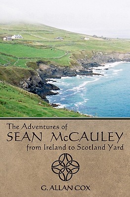 The Adventures of Sean McCauley, from Ireland to Scotland Yard - Cox, G Allan