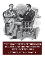 The Adventures of Sherlock Holmes and the Memoirs of Sherlock Holmes