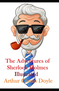 The Adventures of Sherlock Holmes Illustrated