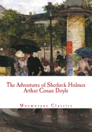 The Adventures of Sherlock Holmes (Large Print - Mnemosyne Classics): Complete and Unabridged Classic Edition