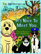 The Adventures of Sissy Dog: It's Nice To Meet You