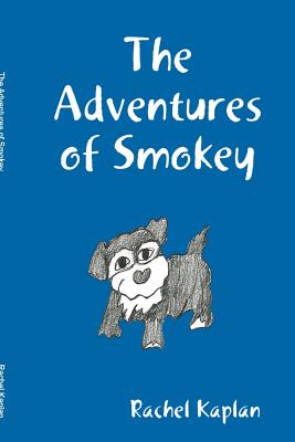 The Adventures of Smokey - Kaplan, Rachel