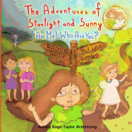 The Adventures of Starlight and Sunny: I Am Me ! Who Are You?, How to Find Good Quality Friends and Stand Up for One Another, with Positive Morals, Picture Book for Baby to 3 and Ages 4-8