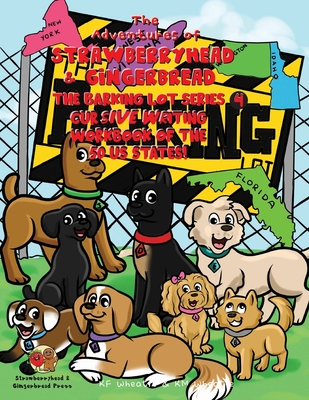 The Adventures of Strawberryhead & Gingerbread-The Barking Lot Series (4) Cursive Writing Workbook of the 50 US States! - Wheatie, Kf, and Wheatie, Km