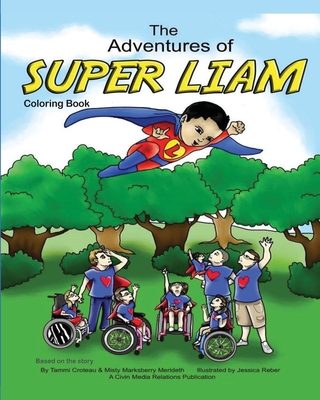 The Adventures of Super Liam Coloring Book - Civin, Todd (Editor), and Keen, Tammi Croteau (Editor)