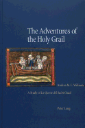 The Adventures of the Holy Grail: A Study of La Queste del Saint Graal