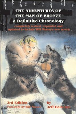 The Adventures of the Man of Bronze: a Definitive Chronology, 3rd Edition - Deischer, Jeff